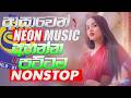 Sinhala Nonstop | Best Hits | Sinhala Sindu | ආසාවෙන් අහන්න | Neon Music