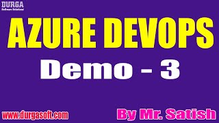 AZURE DEVOPS tutorials || Demo - 3 || by Mr. Satish On 24-01-2022 @7:30AM IST