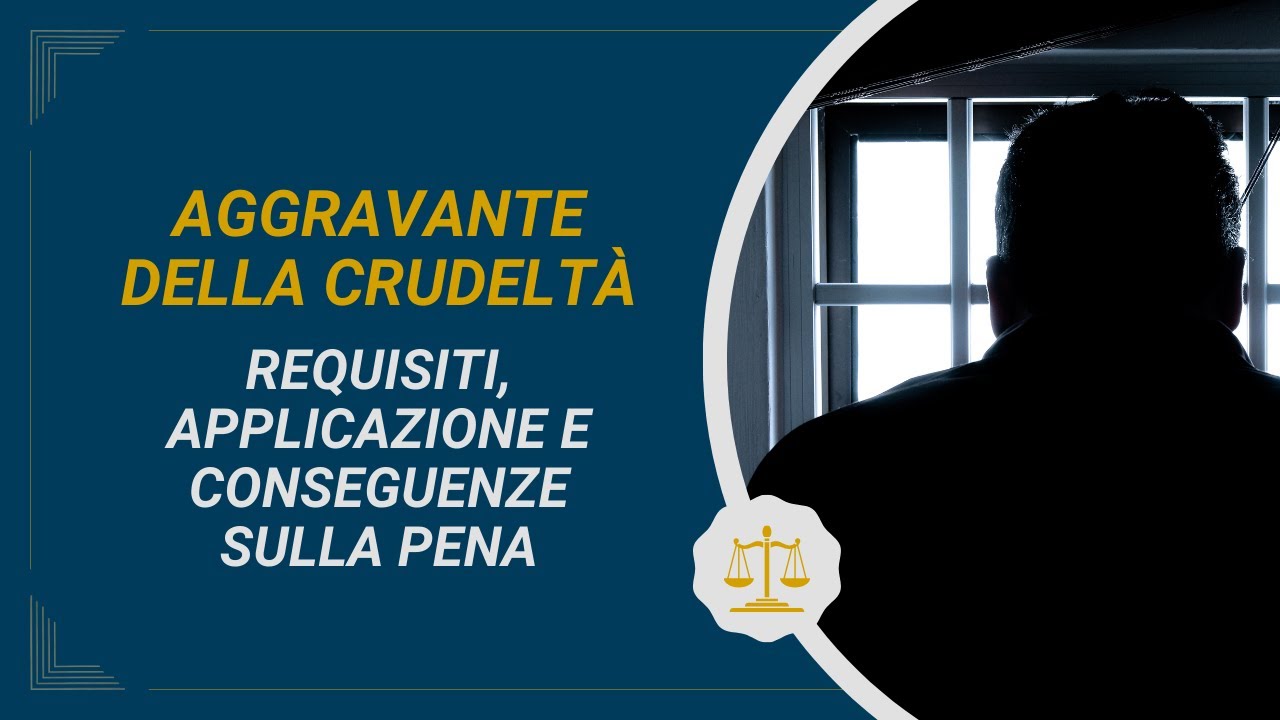 Cosa è l'Aggravante della Crudeltà?