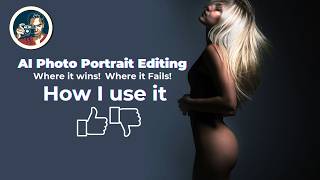 AI Photo Portrait Editing - How I Use AI and Where Has it Failed?