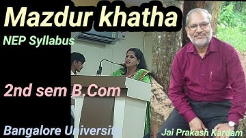 NEP Syllabus of Bangalore University-2nd sem BCom-Mazdur Khatha-Summary in Hindi