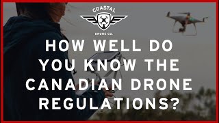 How well do you know the Canadian drone regulations? | ANSWERS