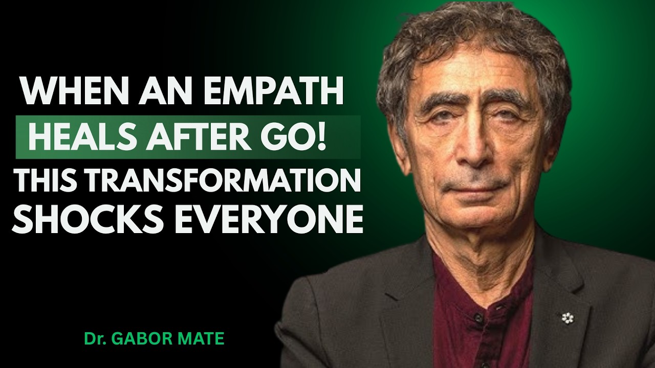 The Life-Changing Things Healed Empaths Learn After Going || Dr. Gabor Maté