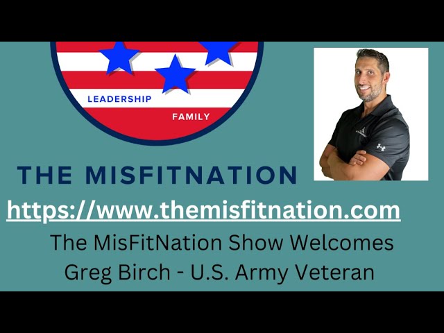 The MisFitNation Show chat with U.S. Army Veteran Greg Birch