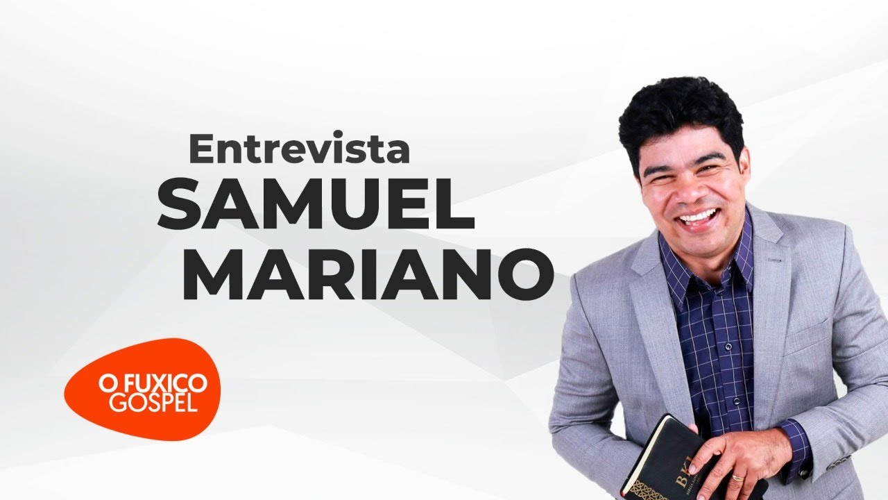 SAMUEL MARIANO – ENTREVISTA