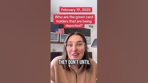 Clearing up some questions about green card holders being deported