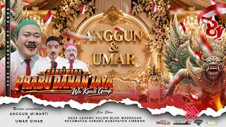 LIVE MALAM SANDIWARA PRABU DANAN JAYA PERNIKAHAN ANGGUN & UMAR GEBANG KULON CIREBON 26 AGUSTUS 2026