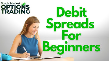 Debit Spread Options Trading For Beginners