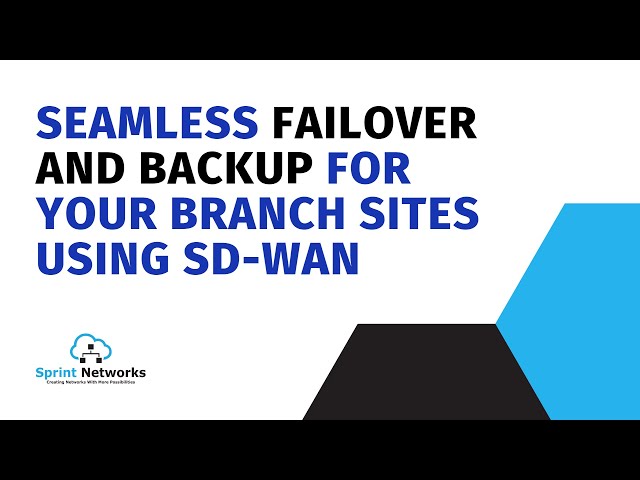 How our SD-WAN solution provides seamless failover and backup for your branch?