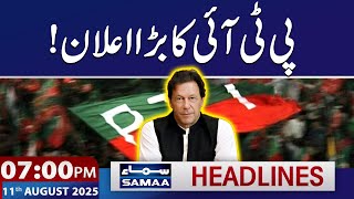 PTI Makes Big Announcement | 07 PM News Headlines | 11 August 2025 | SAMAA TV