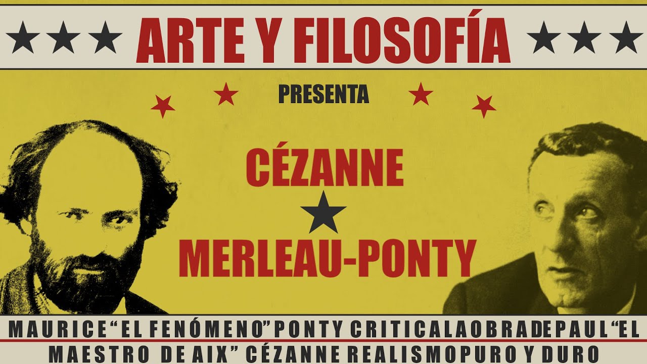Cézanne y Merleau-Ponty - ARTE Y FILOSOFÍA - Cap. 4