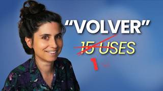 Why Spanish "VOLVER" Isn't as Complicated as You Think