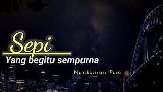 Download Lagu SEPI YANG SEMPURNA _ Musikalisasi Puisi @KATAPUISIchannelOfficial MP3