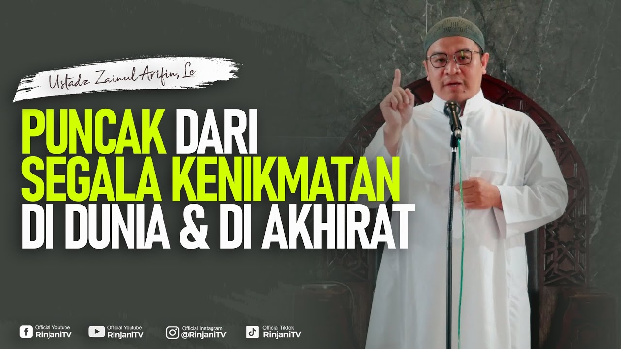 PUNCAK DARI SEGALA KENIKMATAN DI DUNIA & DI AKHIRAT🔊 Ustadz Zainul Arifin, Lc  حفظه الله تعالى