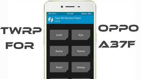 Unlock bootloader and Twrp 3.1.1 recovery for oppo a37f 1000% working | Yassuz