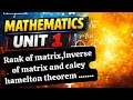 Unit 1 part 2 Rank of matrix,inverse    of matrix and caley hamelton theorem Bca lu 1st sem