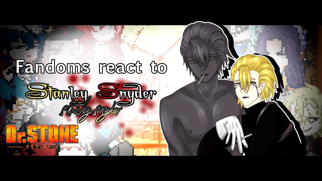 Реакция фанатов на: Стэнли Снайдер || Доктор Стоун || 