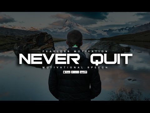 Never Quit! An
