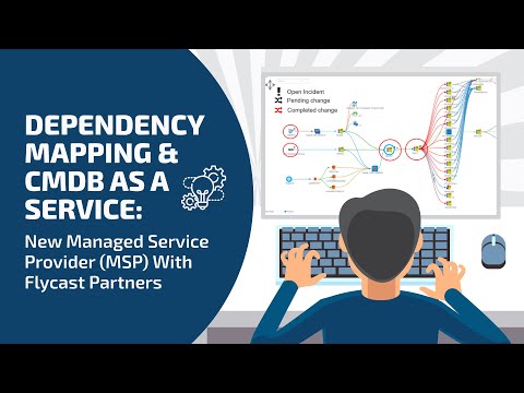 Dependency Mapping & CMDB as a Service: NEW Managed Service Provider (MSP) w/ Flycast Partners