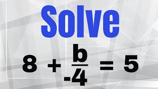 Solve 8 + b/-4 = 5