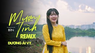 MƯỢN TÌNH REMIX - DƯƠNG ÁI VY | Em cho anh mượn bờ môi em, tình ta đắm say đêm dài...