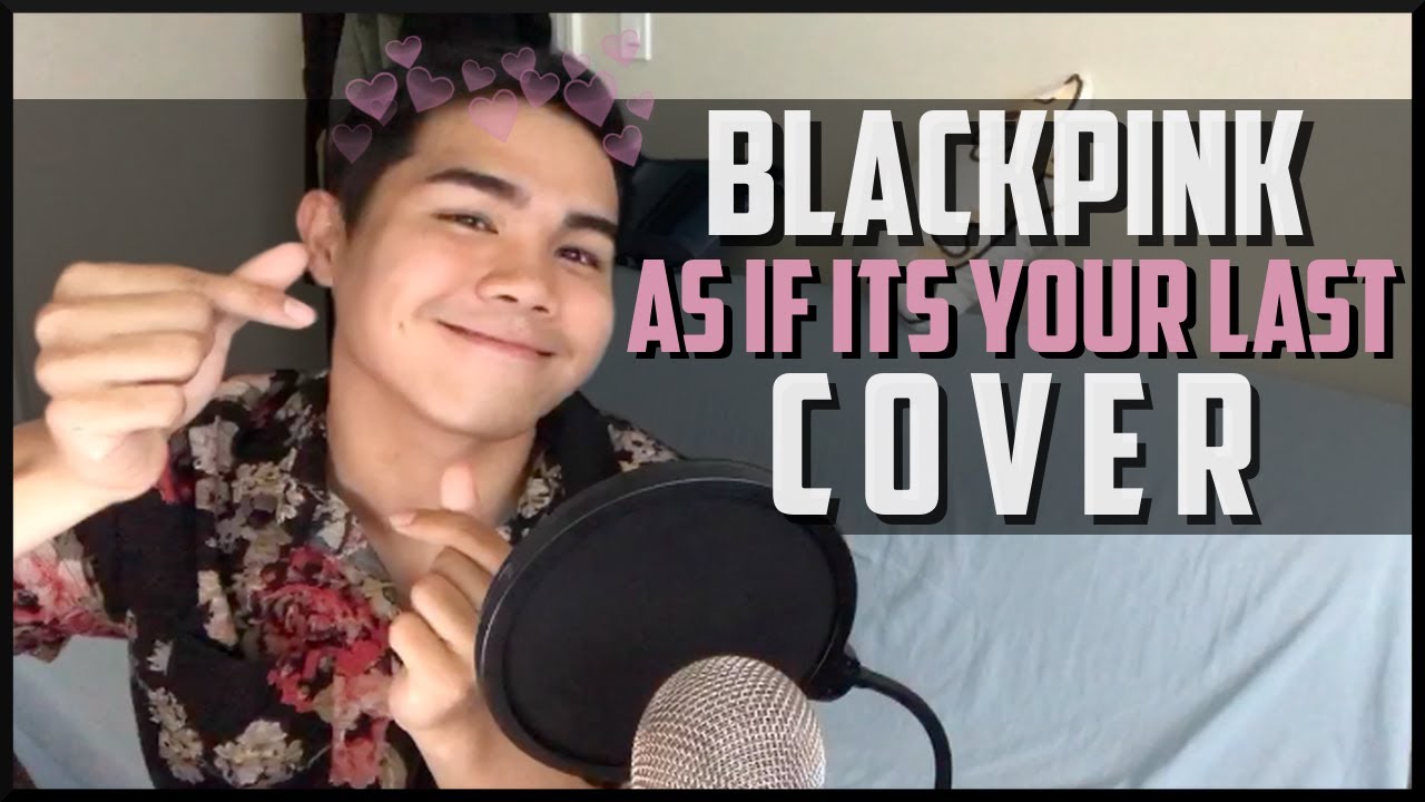 BLACKPINK (블랙핑크) - AS IF IT'S YOUR LAST (마지막처럼) Cover by markerparker