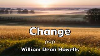 Change | a pop song with lyrics by William Dean Howells | AMusExperiment