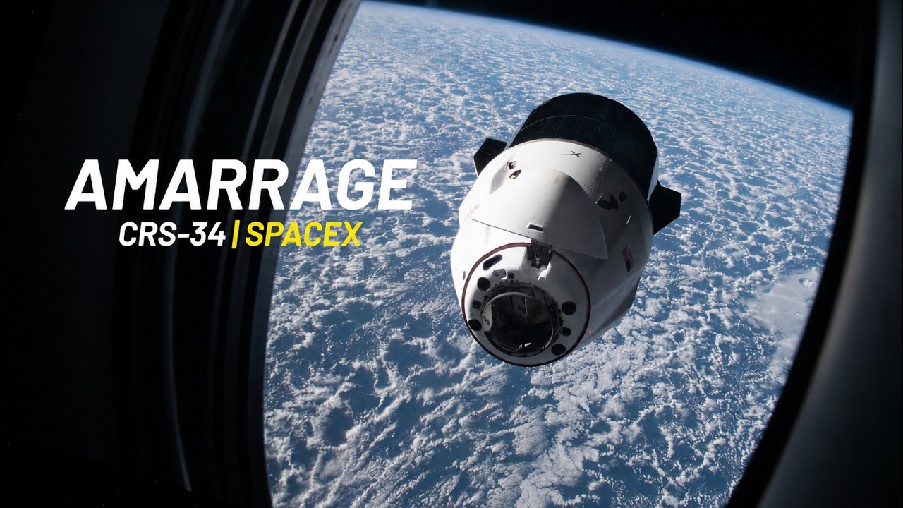 🔴 EN DIRECT AMARRAGE SPACEX CRS-34 (Arrivé de la capsule cargo dragon sur l'ISS - Ravitaillement)
