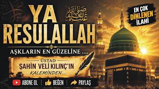 Şahin Veli Kılınç - Ya Resulallah Yürekleri Titreten Ravza Hasreti - En Çok Dinlenen İlahi 2026