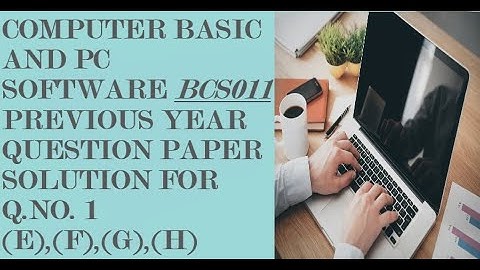 Solve question Paper for  Computer Basic and PC Software ( BCS011 ) Q.1(E) , (F) , (G) , (H)