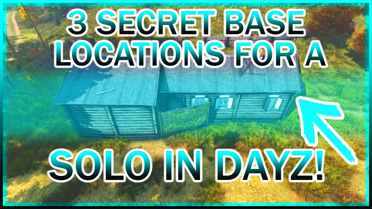 3 SECRET Base Locations For A SOLO In DayZ On Chernarus! YouTube