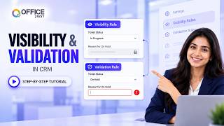 How to Configure Visibility and Validation Rules Together | Office24by7 CRM