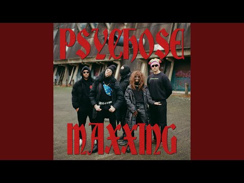 Psychose Maxxing
