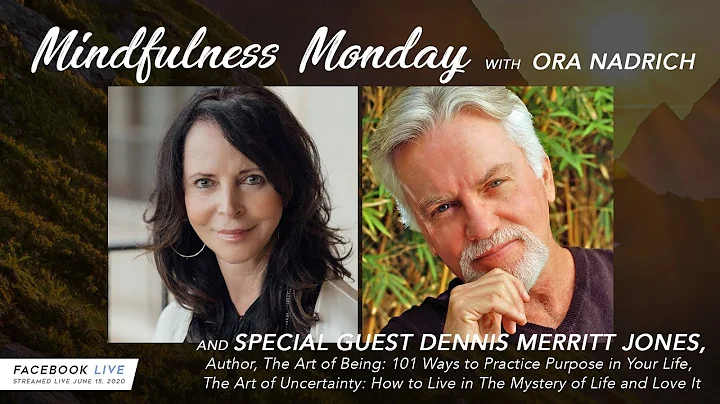 Mindfulness Monday with Ora Nadrich and special guest Dennis Merritt Jones