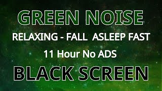 Fall Asleep Fast With Green Noise Sound For Relaxing - Black Screen | SLEEP Sound In 24H