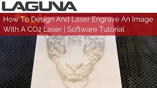 How to Laser Engrave a Photo with a CO2 Laser | Software Tutorial
