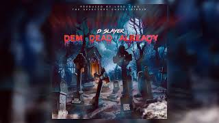 D SLAYER - DEM DEAD ALREADY #1FIVE #SN1
