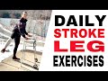 Daily stroke exercises for stronger legs