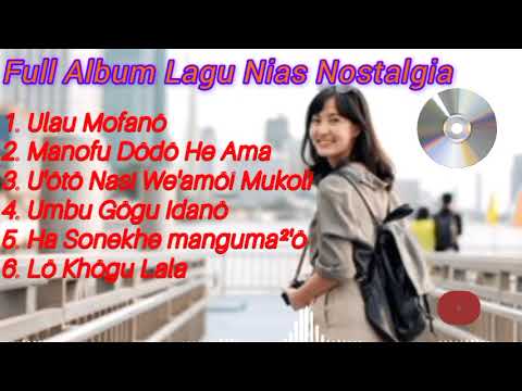 Full Album Lagu Nias Nostalgia ||Manofu Dödö He Ama||