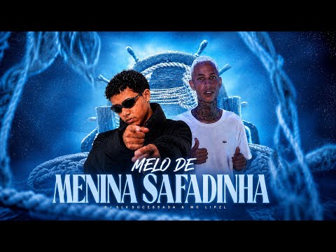 MELÔ DE MENINA SAFADINHA - MC LIPZL ( DJ SLK SUCESSADA )