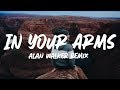 ILLENIUM &amp; X Ambassadors - In Your Arms (Lyrics) Alan Walker Remix
