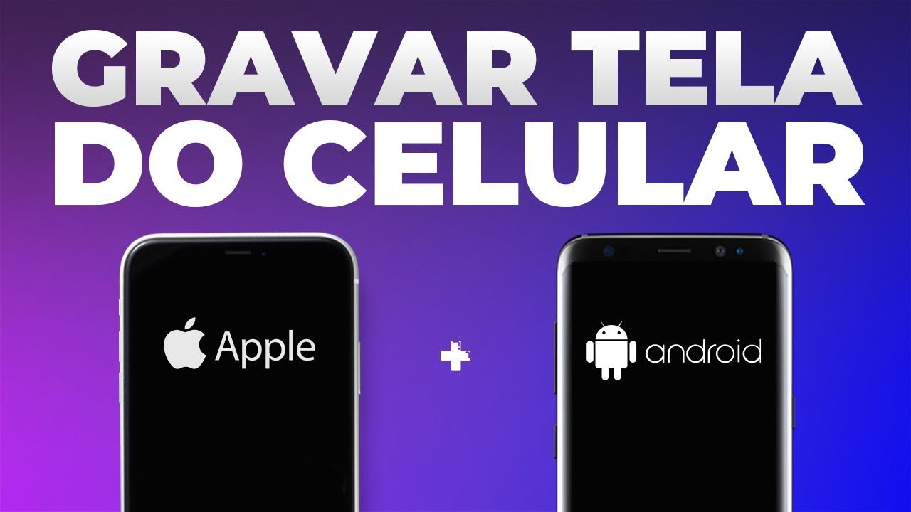 COMO GRAVAR TELA de CELULAR ANDROID e IPHONE (IOS) | 2 FORMAS ...