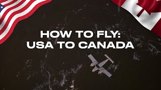 Part 2: How to Fly General Aviation from USA to Canada