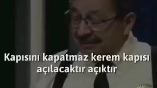 Açılır bahtımız bir gün hemen battıkça batmaz ya, Sebep halk eder Rahman, kerem babın kapatmaz ya.