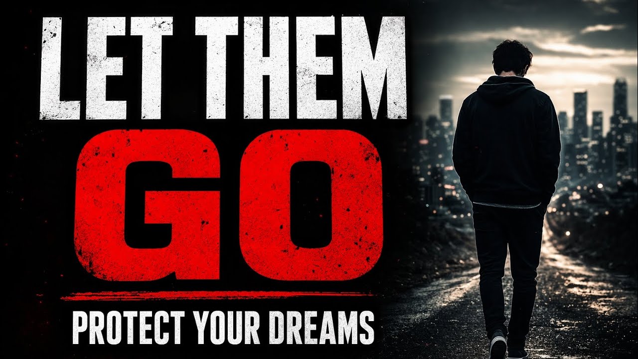 👉 Let Them Go – Protect Your Dreams (Stop Letting People Hold You Back ...
