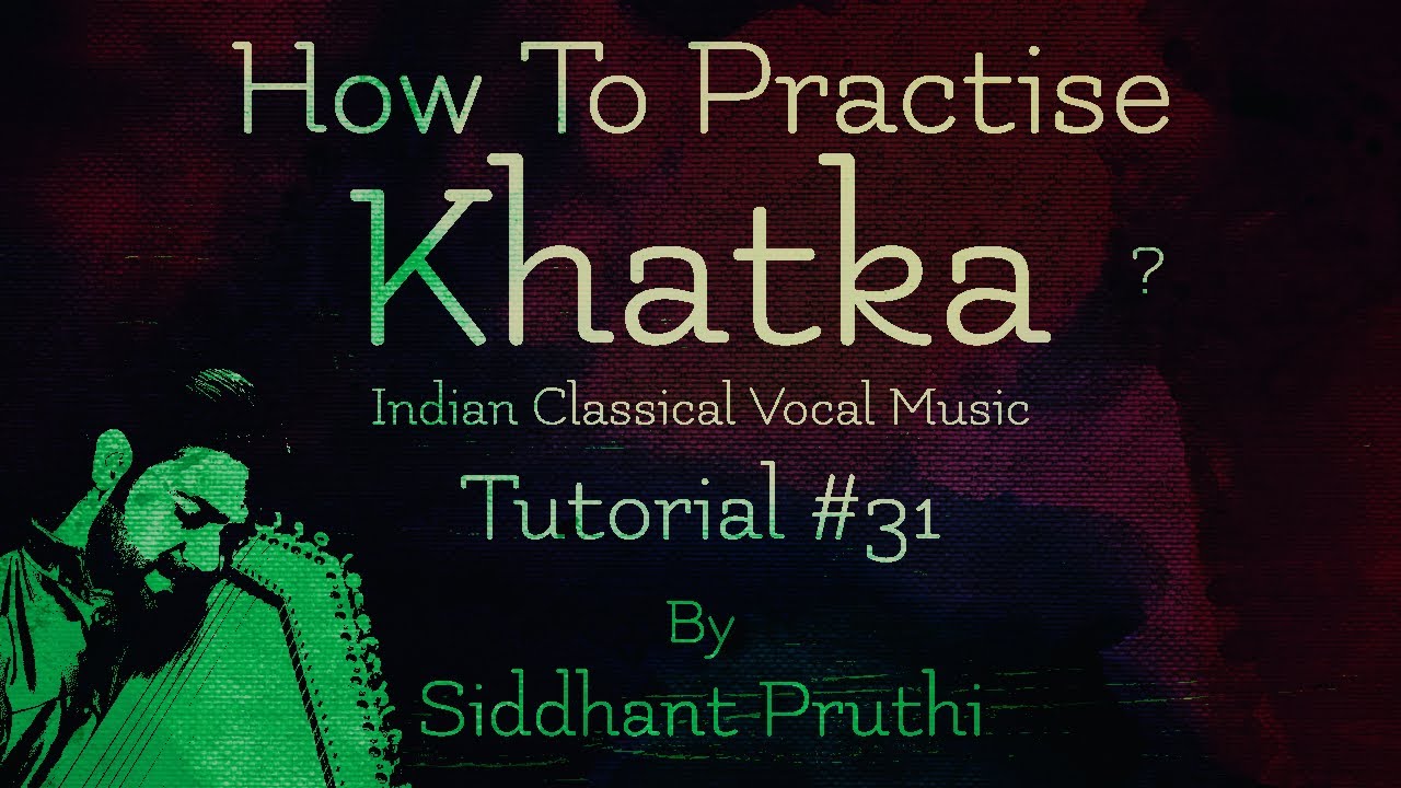 How To Practice Khatka Music Ornamentations Tutorial 31 Siddhant