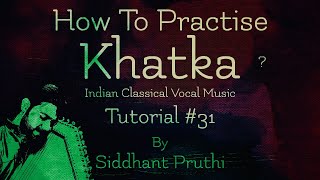 How To Practice Khatka | Music Ornamentations | Tutorial #31 | Siddhant Pruthi