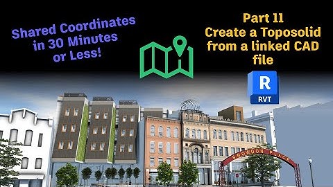 Shared Coordinates (Part 11) - How to create a Toposolid from a linked CAD file
