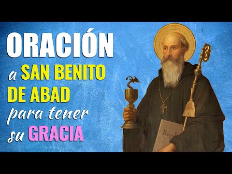 🙏 Oración Poderosa para LA GRACIA de San Benito 👼