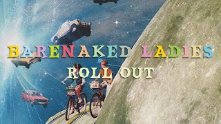 Video thumbnail of "Barenaked Ladies - Roll Out (Official Audio)"